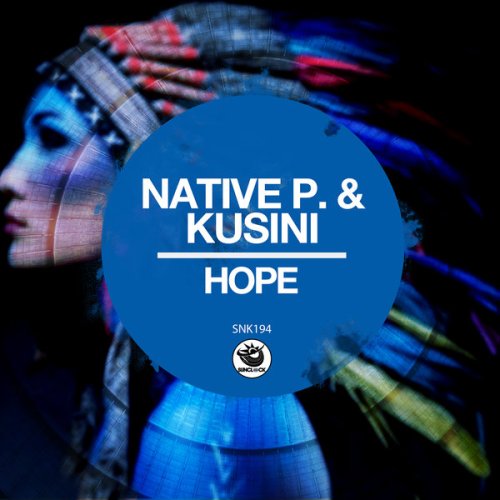 Native P. & Kusini Hope (Original Mix) Mp3 Download