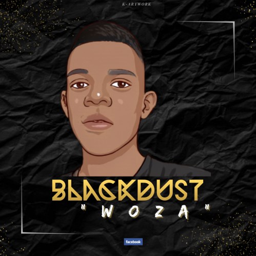 BlackDust Woza – No Name Mp3 Download