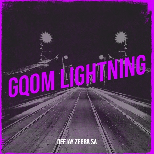 Deejay Zebra SA – Gqom Lightning Album Zip Download