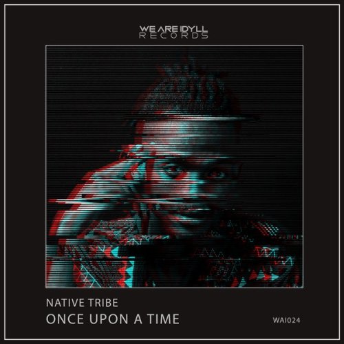 Native Tribe – Once Upon A Time EP Zip Download