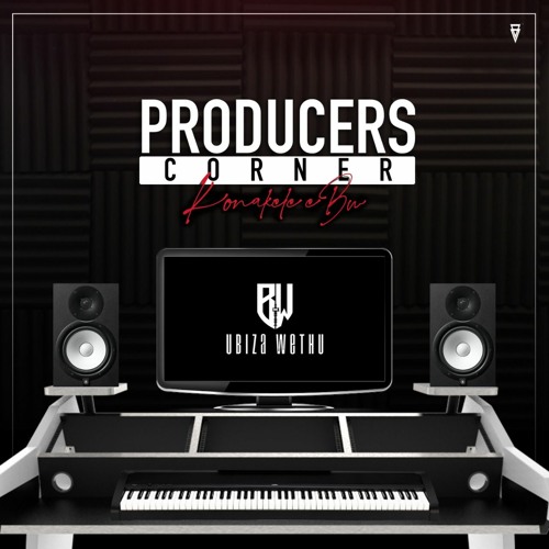 uBizza Wethu – Producers Corner Continues (Konakele eBW) Download Mp3