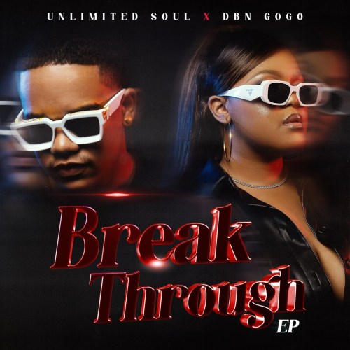 Unlimited Soul & DBN Gogo – Break Through EP Zip Download
