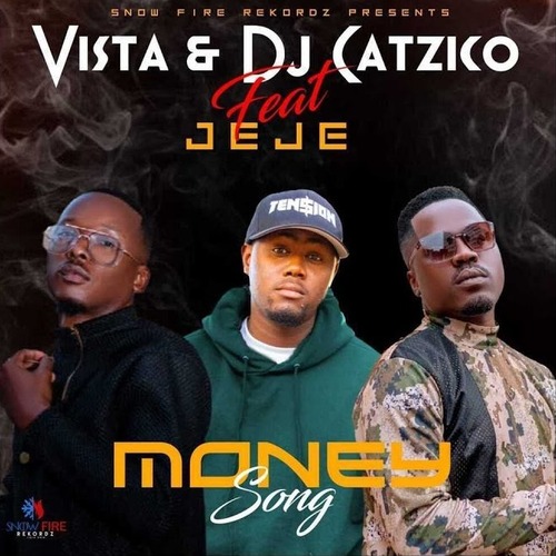 Vista & DJ Catzico ft Dj Jeje – Money Song Mp3 Download