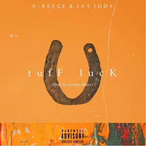 A-Reece & Jay Jody – Tuff Luck Mp3 Download