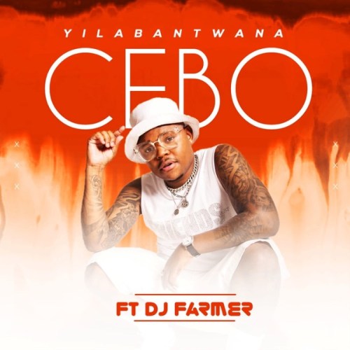Cebo ft. DJ Farmer – Yilabantwana Mp3 Download