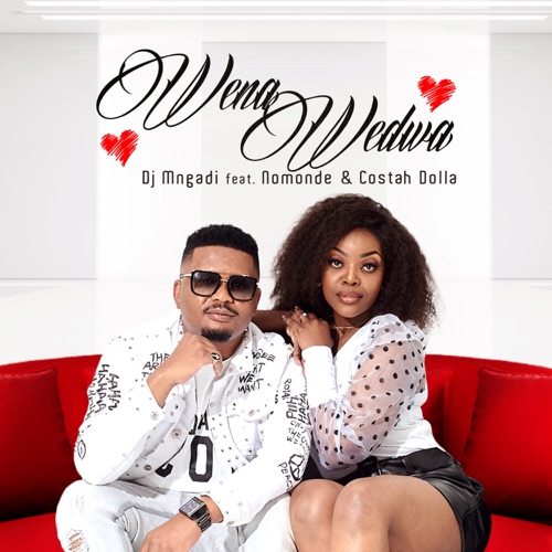 DJ Mngadi ft. Nomonde & Costah Dolla – Wena Wedwa Mp3 Download