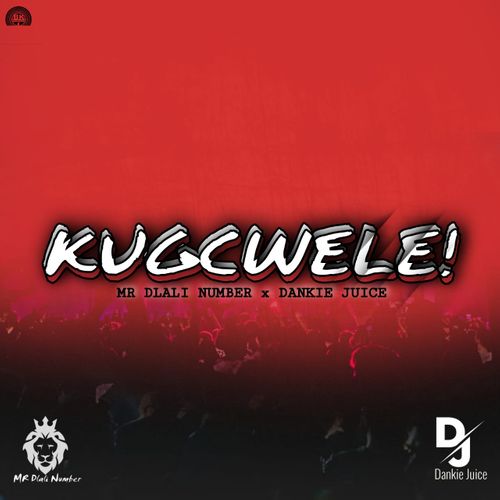 Mr Dlali Number ft. Dankie Juice – Kugcwele Mp3 Download