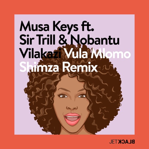 Musa Keys ft. Sir Trill & Nobantu Vilakazi – Vula Mlomo (Shimza Remix) Mp3 Download