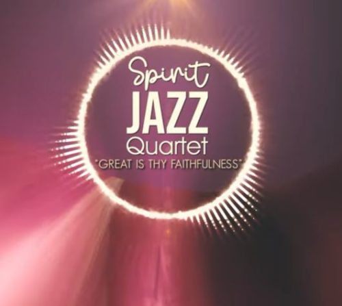 Spirit of Praise – Spirit Jazz Quartet (Great is Thy Faithfulness) Mp3 Download
