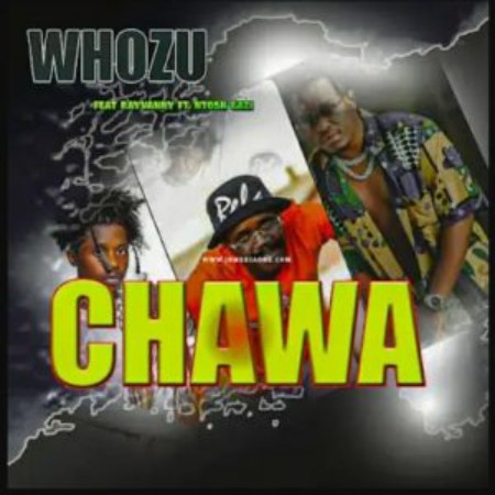 Whozu ft. Rayvanny & Ntosh Gazi – Chawa Mp3 Download