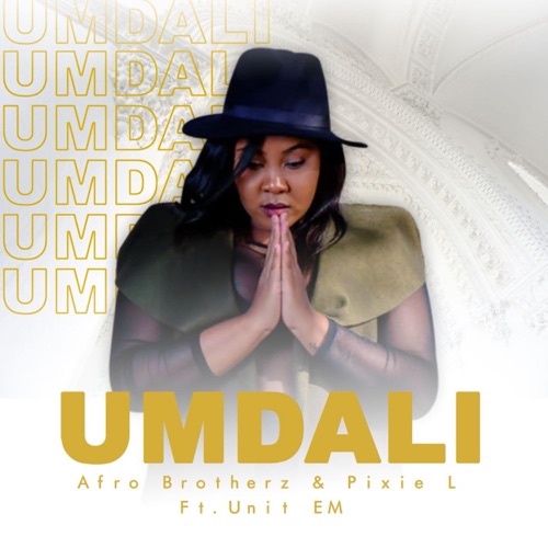 Afro Brotherz & Pixie L ft. Unit EM – Umdali Mp3 Download