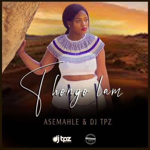 Asemahle & DJ Tpz – Thongo Lam Mp3 Download