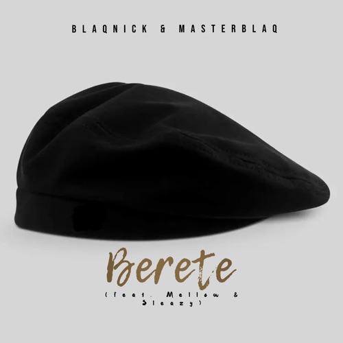 Blaqnick & MasterBlaq ft. Mellow & Sleazy – Berete (Instrumental) Mp3 Download