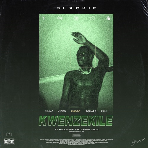 Blxckie – Kwenzekile ft. Madumane & Chang Cello