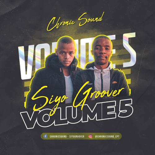 Chronic Sound – Siyo Groover Vol 5 (16K Appreciation Mix) Mp3 Download