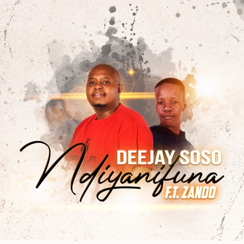 Deejay Soso ft. Zando – Ndiyanifuna Mp3 Download