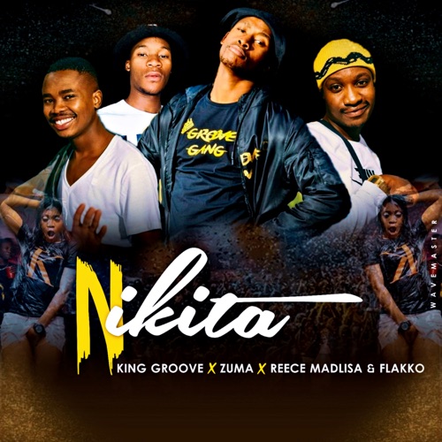 King Groove – Nikita ft. Zuma, Reece Madlisa & Flakko Mp3 Download