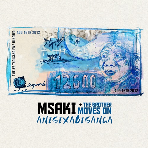Msaki ft. The Brother Moves On – Anisixabisanga Mp3 Download