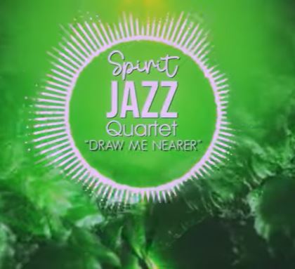 Spirit of Praise – Spirit Jazz Quartet (Draw Me Nearer) Mp3 Download