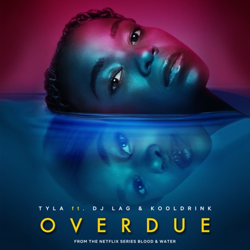 Tyla – Overdue ft. DJ Lag & Kooldrink Mp3 Download