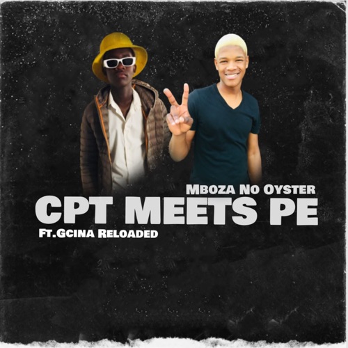 Mboza no Oyster ft. UGcina Reloaded - CPT Meets PE Mp3 Download