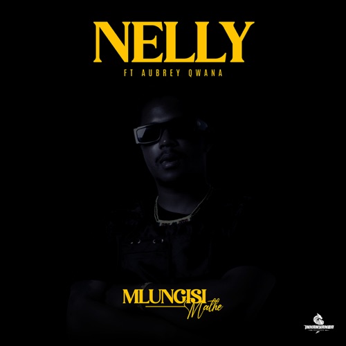 Mlungisi Mathe ft. Aubrey Qwana - Nelly Mp3 Download