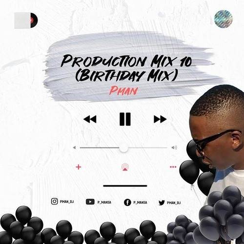 P-Man SA - Production Mix 0010 (Exclusive Birthday Mix)