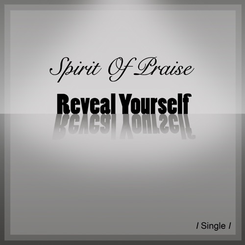 Spirit Of Praise – Reveal Yourself ft. Benjamin Dube, Mmatema, Omega Khunou, Takie Ndou & Bongi Damans
