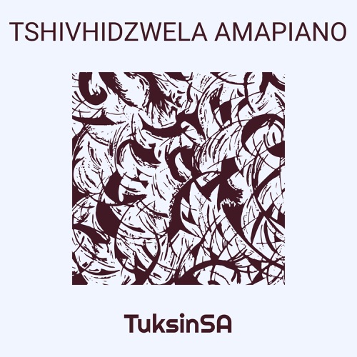 TuksinSA – Tshivhidzwela (Amapiano Remix)