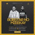 Bobstar no Mzeekay – Quitting Is Not An Option