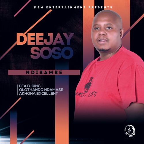 Deejay Soso – Ndibambe ft. Olothando Ndamase & Akhona Excellent Mp3 Download