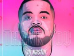 DJ Nastor – Thank You Pt. 2 ft. DJ Dansanie
