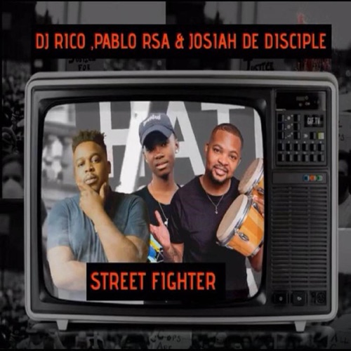 Josiah De Disciple, DJ Rico & Pablo RSA – Street Fighter