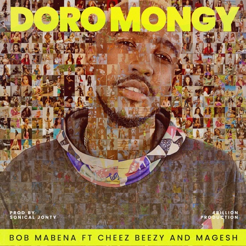 MP3: Bob Mabena ft. Cheez Beezy & Magesh – Doromongy
