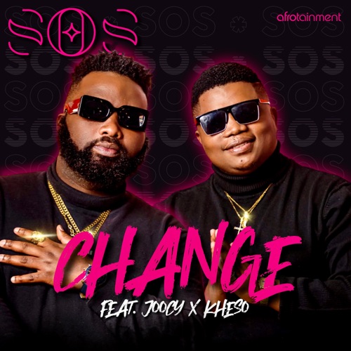MP3: SOS – Change ft. Joocy & Kheso