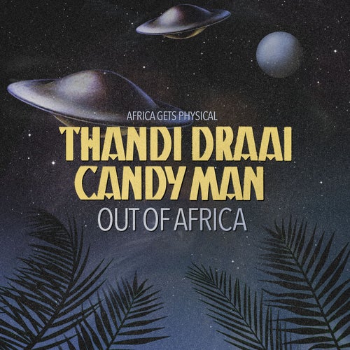 Thandi Draai & Candy Man – Out Of Africa Mp3 Download