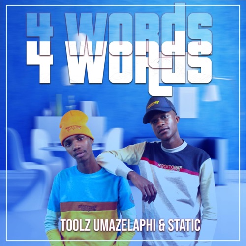 Toolz Umazelaphi no Static – 4 Words MP3 Song