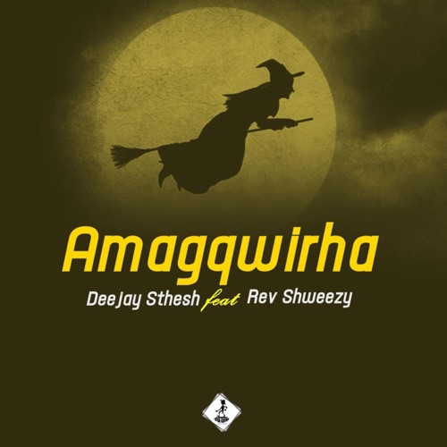 Deejay Sthesh – Amagqwirha ft. Rev Shweezy