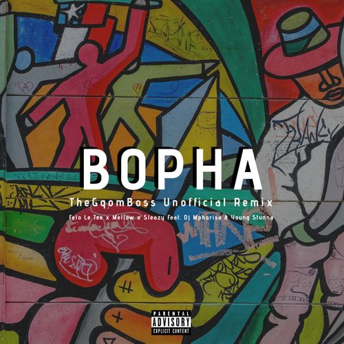 Felo Le Tee, Mellow & Sleazy – Bopha (TheGqomBoss Unofficial Remix) ft. DJ Maphorisa & Young Stunna