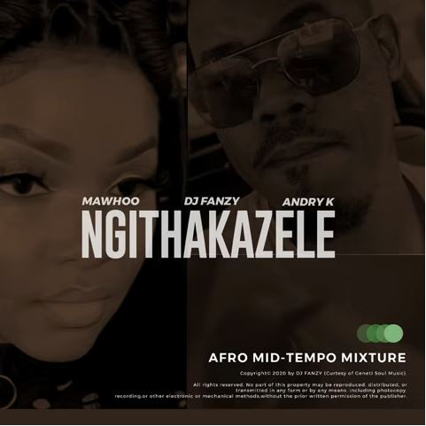MaWhoo & DJ Fanzy – K-Ngithakazele ft. Andry Song MP3