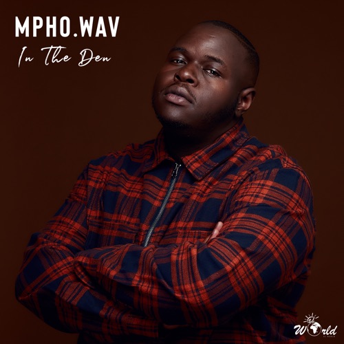 Mpho Wav – In The Den ft. Sun-EL Musician Song MP3