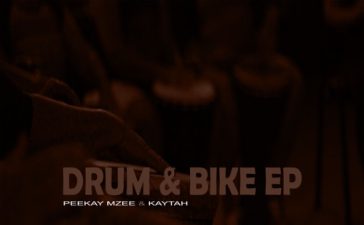 Peekay Mzee & Kaytah – Drum & Bike EP