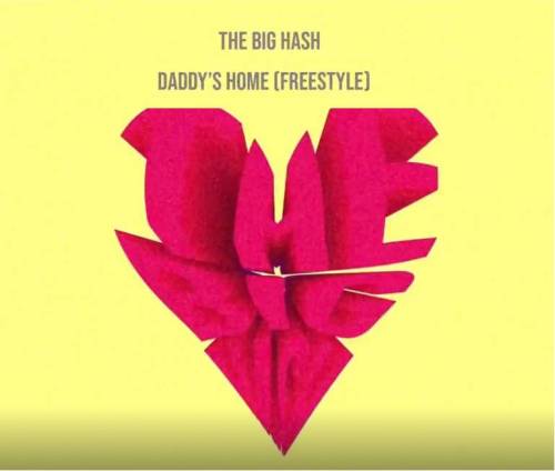 The Big Hash – Daddy’s Home (Freestyle) Song MP3