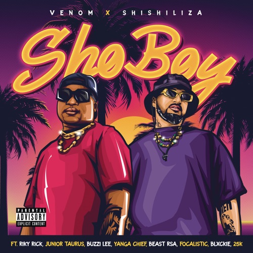 Venom & Shishiliza – Sho Boy ft. Riky Rick, Junior Taurus, Buzzi Lee, Yanga Chief, Beast RSA, Focalistic, Blxckie & 25K Song MP3