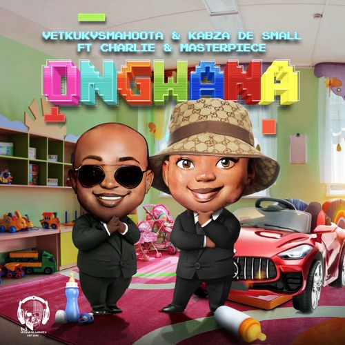 Vetkuk, Mahoota & Kabza De Small – Ongwana ft. Charlie & Masterpiece Song MP3