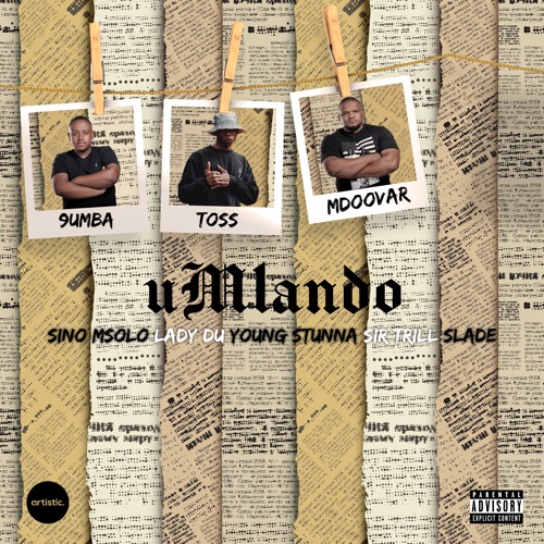 9umba, Toss & Mdoovar – Umlando ft. Sir Trill, Sino Msolo, Lady Du, Young Stunna & Slade (Official Audio)