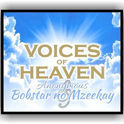 Bobstar no Mzeekay – Voices Of Heaven ft. Anonymous Dj