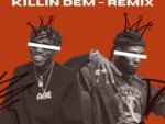 Burna Boy – Killin Dem (Pex Africah & DJ Shoza Remix) ft. Zlatan