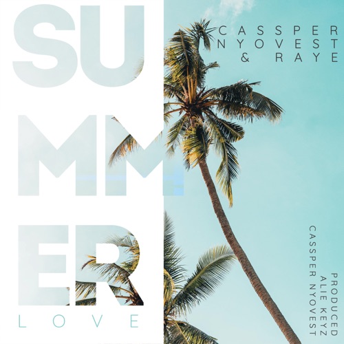 Cassper Nyovest – Summer Love ft. Raye Audio