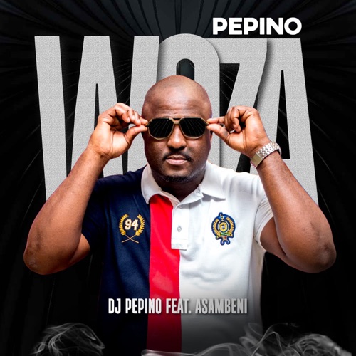 DJ Pepino – Woza Pepino ft. Asambeni Records